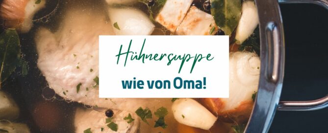 Hühnersuppe wie von Oma