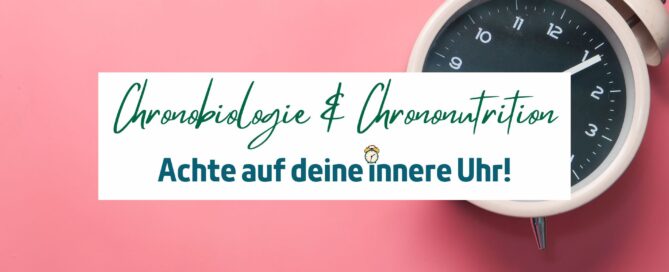 Chronobiologie und Chrononutrition