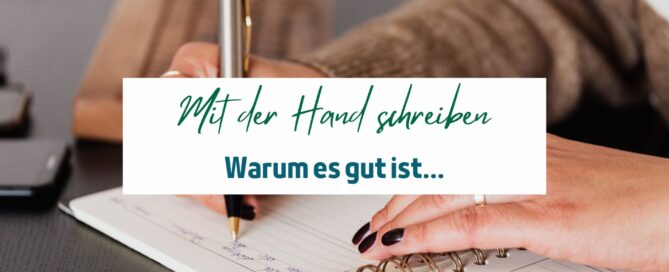 Warum es gut ist, mit der Hand zu schreiben