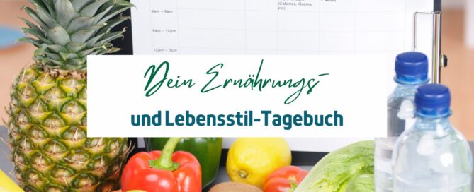 Dein Ernährungs- und Lebensstiltagebuch