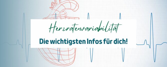 Herzratenvariabilität - die wichtigsten Infos für dich!