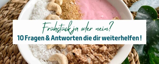 Die 10 wichtigsten Fragen zum Thema Frühstück