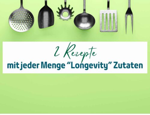 2 Rezepte für ein gesundes und langes Leben