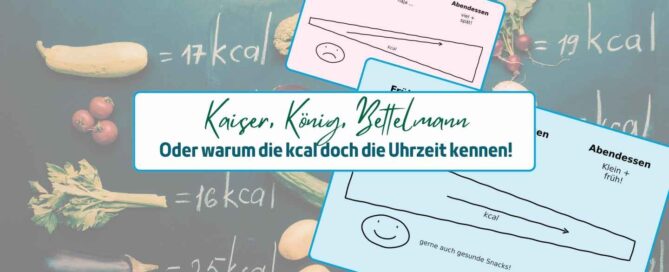 Warum die kcal doch die Uhrzeit kennen